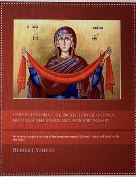 Paperback Odes in Honor of the Protection of Our Most Holy Lady Theotokos and Ever-Virgin Mary Op. 23: a New Setting for SATB Choir: Original Musical Settings of the Vespers Hymnology Book