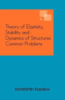 Paperback Theory of Elastisity, Stability and Dynamics of Structures Common Problems Book