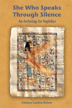 Paperback She Who Speaks Through Silence: An Anthology for Nephthys Book