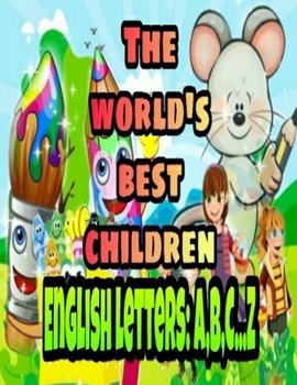 Paperback The World's Best Children English Letters A B C Z: Coloring Book for Kids: Great Gift for Boys & Girls, Ages 4-8 Book