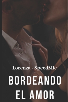 Paperback Bordeando el Amor: Novela de romance [Spanish] Book