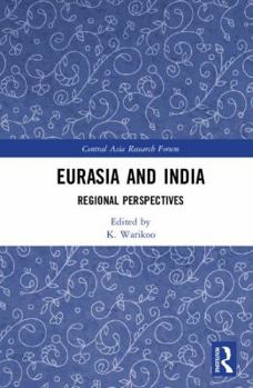 Hardcover Eurasia and India: Regional Perspectives Book