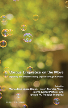 Hardcover Corpus Linguistics on the Move: Exploring and Understanding English Through Corpora Book