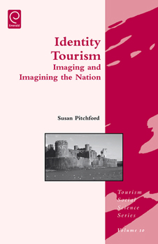 Identity Tourism (Tourism Social Science Series) (Tourism Social Science Series)