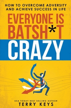Paperback Everyone is Batsh*t Crazy Book