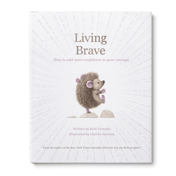 Hardcover Living Brave: How to Add More Confidence to Your Courage Book