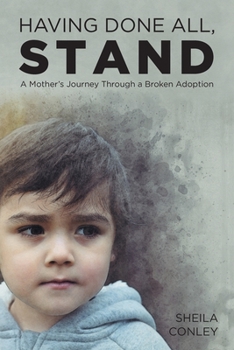 Paperback Having Done All, STAND: A Mother's Journey Through a Broken Adoption Book