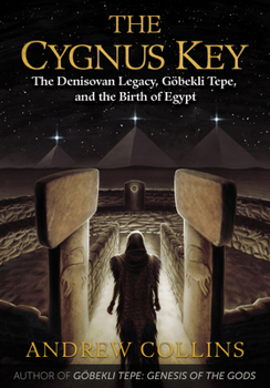 Paperback The Cygnus Key: The Denisovan Legacy, Göbekli Tepe, and the Birth of Egypt Book