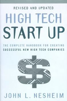 Hardcover High Tech Start Up: The Complete Handbook for Creating Successful New High Tech Companies Book