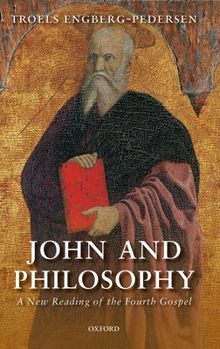 Hardcover John and Philosophy: A New Reading of the Fourth Gospel Book