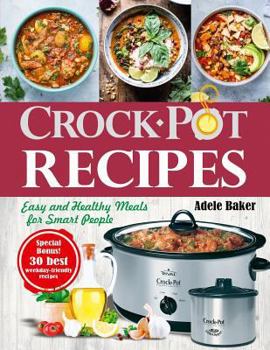 Paperback Crockpot Recipes: Easy and Healthy Meals for Smart People (Crock-Pot Cookbook, Healthy Crock Pot recipes) Book