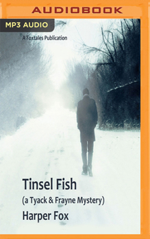 Tinsel Fish - Book #2 of the Tyack & Frayne