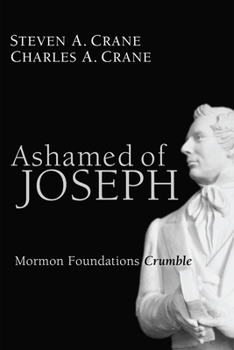 Hardcover Ashamed of Joseph: Mormon Foundations Crumble Book