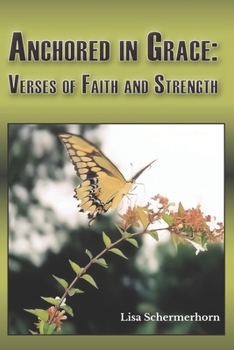 Paperback Anchored in Grace: Verses of Faith and Strength Book