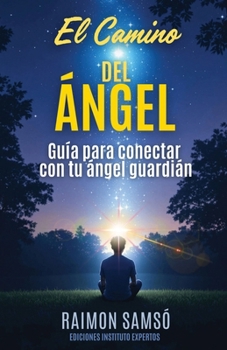 Paperback El Camino de Ángel: Guía para conectar con tu ángel guardián [Spanish] Book