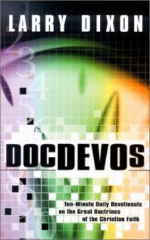 Paperback DocDEVOs: Ten-Minute Daily Devotionals on the Great Doctrines of the Christain Faith Book