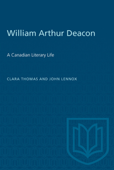 Paperback William Arthur Deacon: A Canadian Literary Life Book