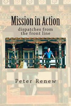 Paperback Mission in Action: dispatches from the front line Book