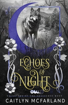 Echoes of Night (Daughters of the Shattered Moon)