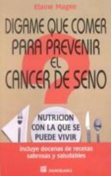 Paperback Digame que comer para prevenir el cancer de seno / Tell Me What to Eat to Prevent Breast Cancer (Spanish Edition) [Spanish] Book