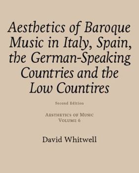 Paperback Aesthetics of Music: Aesthetics of Baroque Music in Italy, Spain, the German-Speaking Countries and the Low Countries Book