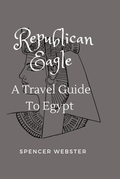 Paperback Republican Eagle: A Travel Guide To Egypt Book