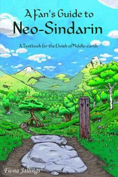 Paperback A Fan's Guide to Neo-Sindarin: A Textbook for the Elvish of Middle-earth Book