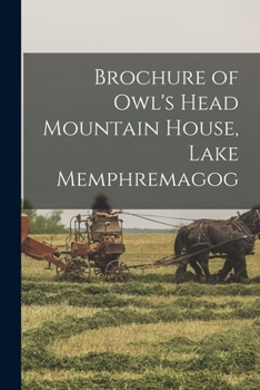 Paperback Brochure of Owl's Head Mountain House, Lake Memphremagog [microform] Book