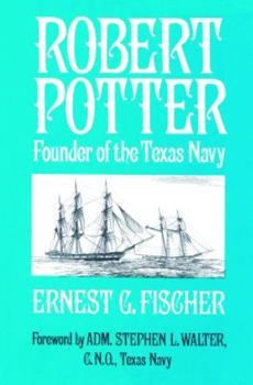 Paperback Robert Potter: Founder of the Texas Navy Book