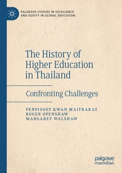 Paperback The History of Higher Education in Thailand: Confronting Challenges Book