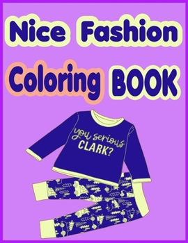 Paperback Nice Fashion Coloring Book: Fashion Models Coloring Book with Cute Coloring Pages for Teens & Girls Book