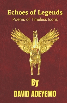 Paperback Echoes of Legends: Poems of Timeless Icons Book
