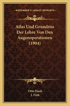 Paperback Atlas Und Grundriss Der Lehre Von Den Augenoperationen (1904) [German] Book