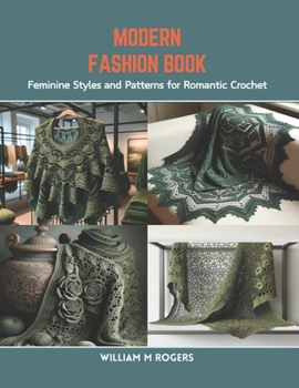 Paperback Modern Fashion Book: Feminine Styles and Patterns for Romantic Crochet Book