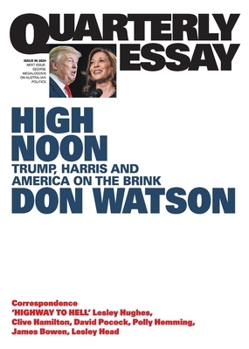 Paperback High Noon: Trump, Harris and America on the Brink; Quarterly Essay 95 Book