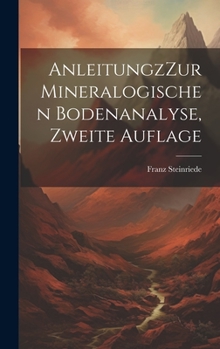 Hardcover AnleitungzZur mineralogischen Bodenanalyse, Zweite Auflage [German] Book