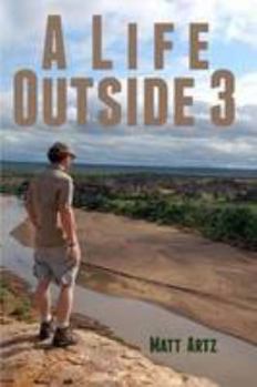 Paperback A Life Outside 3: Stories from Wild Places Book