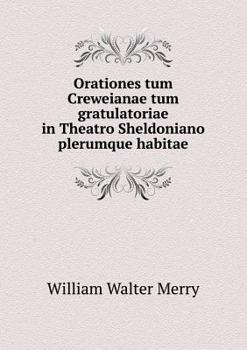 Paperback Orationes tum Creweianae tum gratulatoriae in Theatro Sheldoniano plerumque habitae [Latin] Book