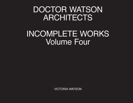 Paperback Doctor Watson Architects Incomplete Works Volume Four Book