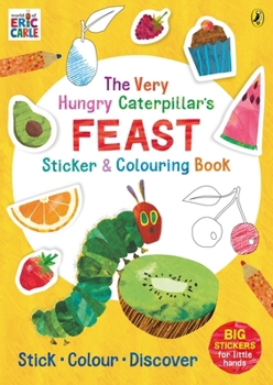 Paperback The Very Hungry Caterpillar’s Feast Sticker and Colouring Book