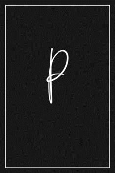 P: Blank Diary Journal with Lined Pages Notebook Pocket Size for Adult To Write in Black Charcoal Matte Cover Sizes 6 X 9 Inches 15.24 X 22.86 Centimetre 110 Pages