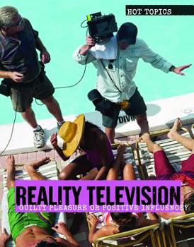 Library Binding Reality Television: Guilty Pleasure or Positive Influence? Book
