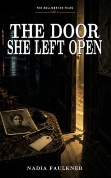 Paperback The Door She Left Open: The Bellwether Files, Book Three Book