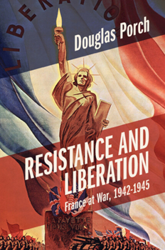 Resistance and Liberation: France at War, 1942-1945 (Armies of the Second World War) - Book  of the Armies of the Second World War