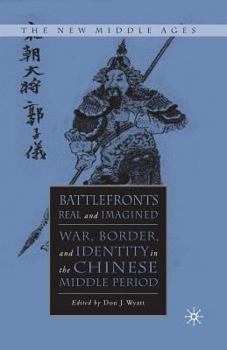 Paperback Battlefronts Real and Imagined: War, Border, and Identity in the Chinese Middle Period Book