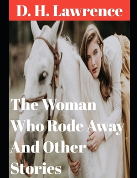 Paperback The Woman Who Rode Away And Other Stories (annotated) Book
