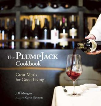 Hardcover The Plumpjack Cookbook: Great Meals for Good Living Book