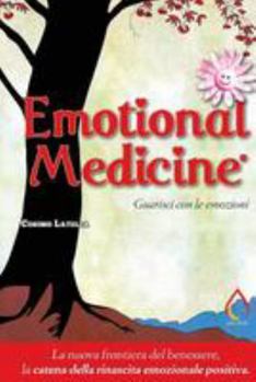 Paperback Emotional Medicine: Guarisci con le emozioni [Italian] Book
