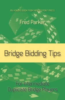 Paperback Bridge Bidding Tips: For Intermediate Duplicate Bridge Players Book