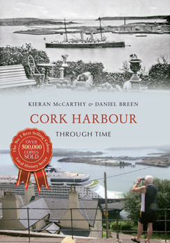 Paperback Cork Harbour Through Time Book